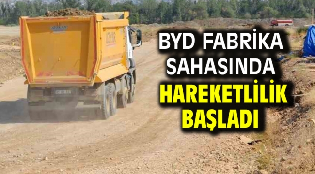 BYD fabrika sahasında hareketlilik başladı