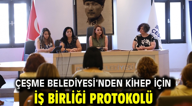 Çeşme Belediyesi'nden KİHEP için iş birliği protokolü