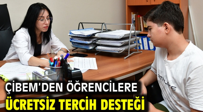 ÇİBEM'den öğrencilere ücretsiz tercih desteği