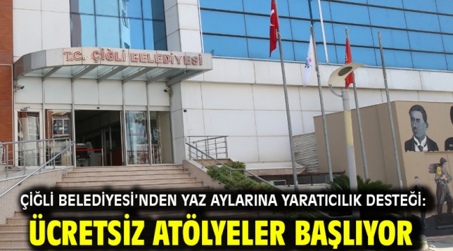 Çiğli Belediyesi'nden yaz aylarına yaratıcılık desteği: Ücretsiz atölyeler başlıyor