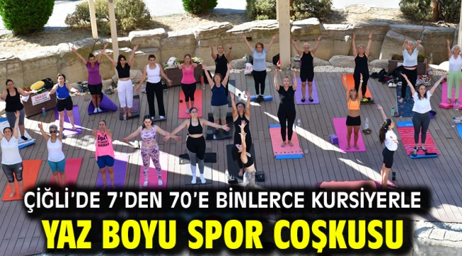 Çiğli'de 7'den 70'e binlerce kursiyerle yaz boyu spor coşkusu