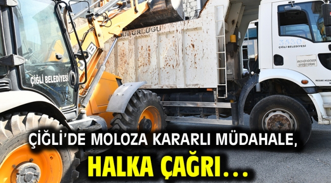 Çiğli'de moloza kararlı müdahale, halka çağrı…