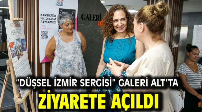 "Düşsel İzmir Sergisi" Galeri Alt'ta ziyarete açıldı