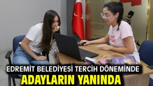 Edremit Belediyesi tercih döneminde adayların yanında