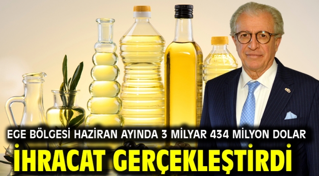 Ege Bölgesi haziran ayında 3 milyar 434 milyon dolar ihracat gerçekleştirdi