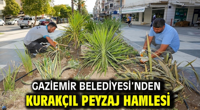 Gaziemir Belediyesi'nden kurakçıl peyzaj hamlesi