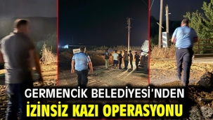 Germencik Belediyesi'nden İzinsiz Kazı Operasyonu