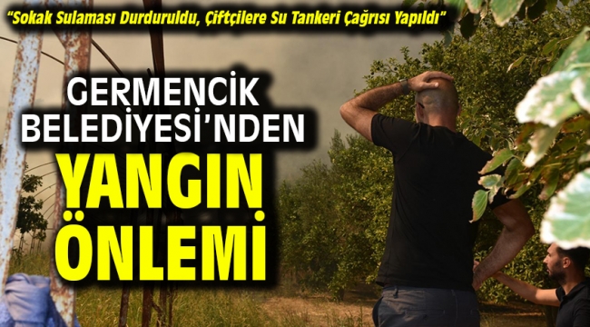 Germencik Belediyesi'nden Yangın Önlemi