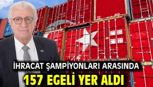 İhracat şampiyonları arasında 157 Egeli yer aldı