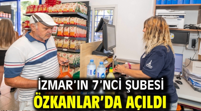 İZMAR'ın 7'nci şubesi Özkanlar'da açıldı