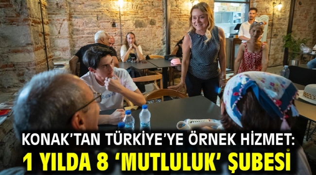Konak'tan Türkiye'ye örnek hizmet: 1 yılda 8 'mutluluk' şubesi
