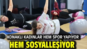 Konaklı kadınlar hem spor yapıyor hem sosyalleşiyor