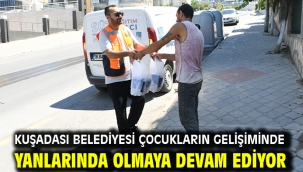 KUŞADASI BELEDİYESİ ÇOCUKLARIN GELİŞİMİNDE YANLARINDA OLMAYA DEVAM EDİYOR