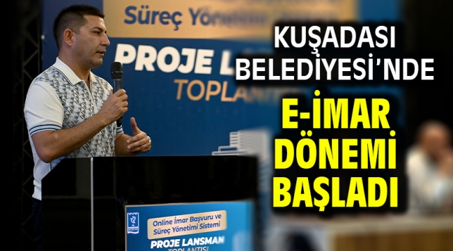 Kuşadası Belediyesi'nde E-İmar Dönemi Başladı