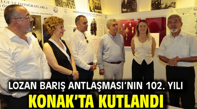 Lozan Barış Antlaşması'nın 102. yılı Konak'ta kutlandı