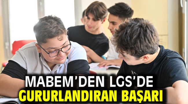 MABEM'den LGS'de Gururlandıran Başarı