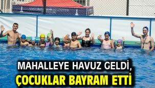 Mahalleye havuz geldi, çocuklar bayram etti