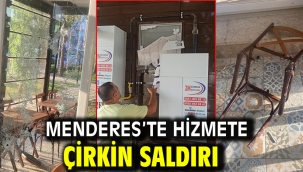 Menderes'te Hizmete Çirkin Saldırı