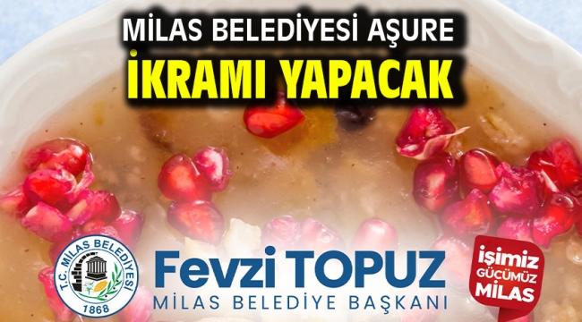 Milas Belediyesi Aşure İkramı Yapacak