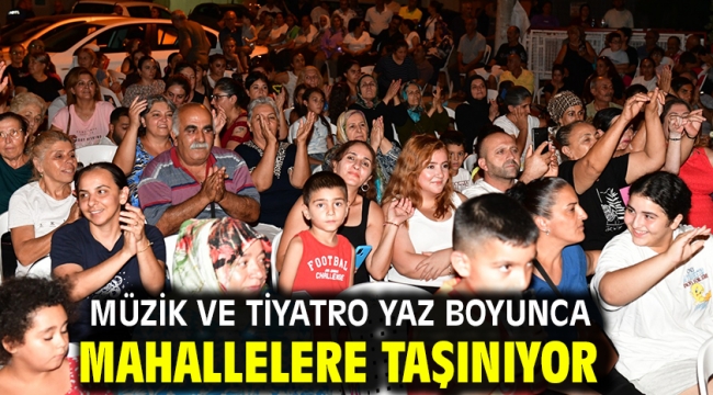 Müzik ve tiyatro yaz boyunca mahallelere taşınıyor