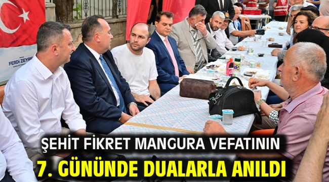 Şehit Fikret Mangura Vefatının 7. Gününde Dualarla Anıldı