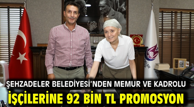 Şehzadeler Belediyesi'nden Memur Ve Kadrolu İşçilerine 92 Bin Tl Promosyon
