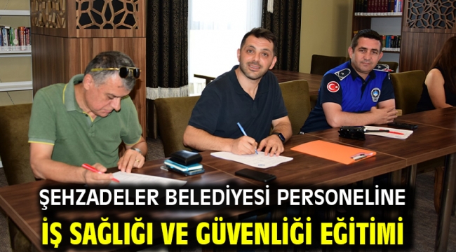 Şehzadeler Belediyesi Personeline İş Sağlığı Ve Güvenliği Eğitimi