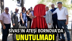 Sivas'ın ateşi Bornova'da unutulmadı 