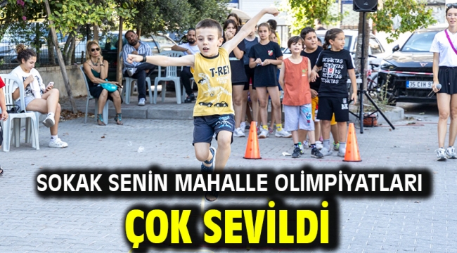 Sokak Senin Mahalle Olimpiyatları çok sevildi