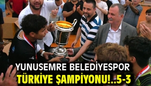 Yunusemre Belediyespor Türkiye Şampiyonu!..5-3