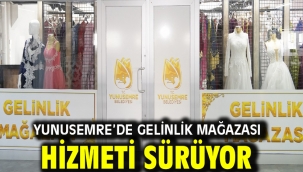 Yunusemre'de Gelinlik Mağazası Hizmeti Sürüyor