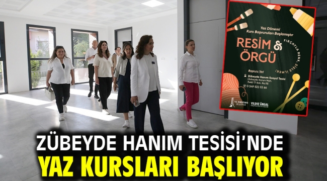 Zübeyde Hanım Tesisi'nde yaz kursları başlıyor