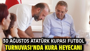 30 Ağustos Atatürk Kupası Futbol Turnuvası'nda Kura Heyecanı