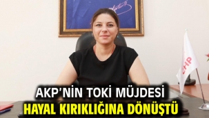 AKP'nin TOKİ Müjdesi Hayal Kırıklığına Dönüştü