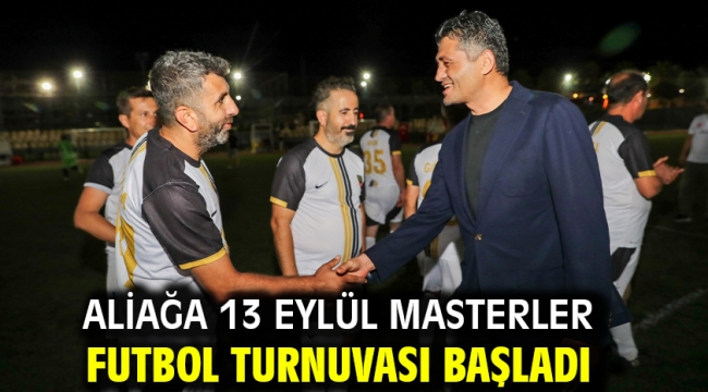 Aliağa 13 Eylül Masterler Futbol Turnuvası Başladı