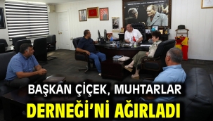 Başkan Çiçek, Muhtarlar Derneği'ni Ağırladı