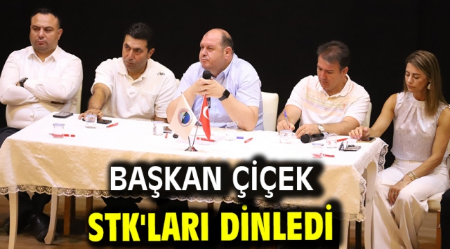 Başkan Çiçek STK'ları Dinledi