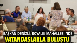 Başkan Denizli, Boyalık Mahallesi'nde vatandaşlarla buluştu