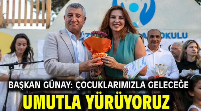 Başkan Günay: Çocuklarımızla Geleceğe Umutla Yürüyoruz
