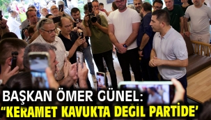 Başkan Ömer Günel: "Keramet Kavukta Değil Partide'