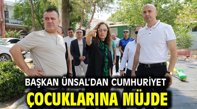 Başkan Ünsal'dan Cumhuriyet çocuklarına müjde!