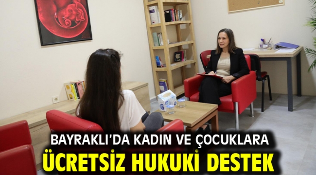 Bayraklı'da kadın ve çocuklara ücretsiz hukuki destek
