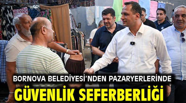 Bornova Belediyesi'nden pazaryerlerinde güvenlik seferberliği