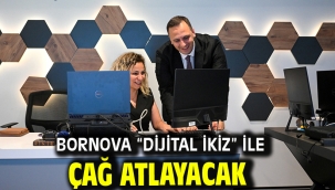 Bornova "Dijital İkiz" ile çağ atlayacak