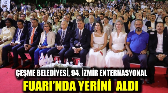 Çeşme Belediyesi, 94. İzmir Enternasyonal Fuarı'nda Yerini Aldı
