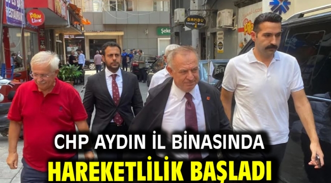 CHP Aydın il binasında hareketlilik başladı
