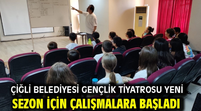 Çiğli Belediyesi Gençlik Tiyatrosu yeni sezon için çalışmalara başladı