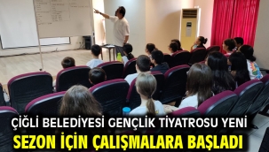 Çiğli Belediyesi Gençlik Tiyatrosu yeni sezon için çalışmalara başladı