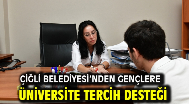 Çiğli Belediyesi'nden gençlere üniversite tercih desteği