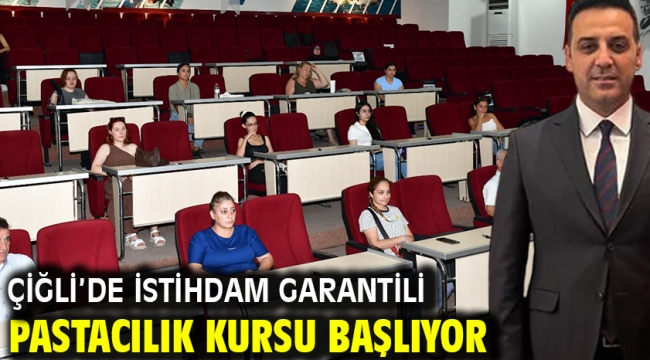 Çiğli'de istihdam garantili pastacılık kursu başlıyor